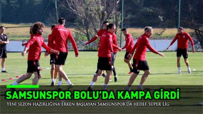 Yeni sezon hazırlığına erken başlayan Samsunspor'da hedef Süper Lig