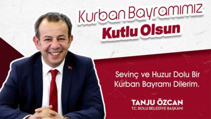 Belediye Başkanı Tanju Özcan'dan Kurban Bayramı mesajı