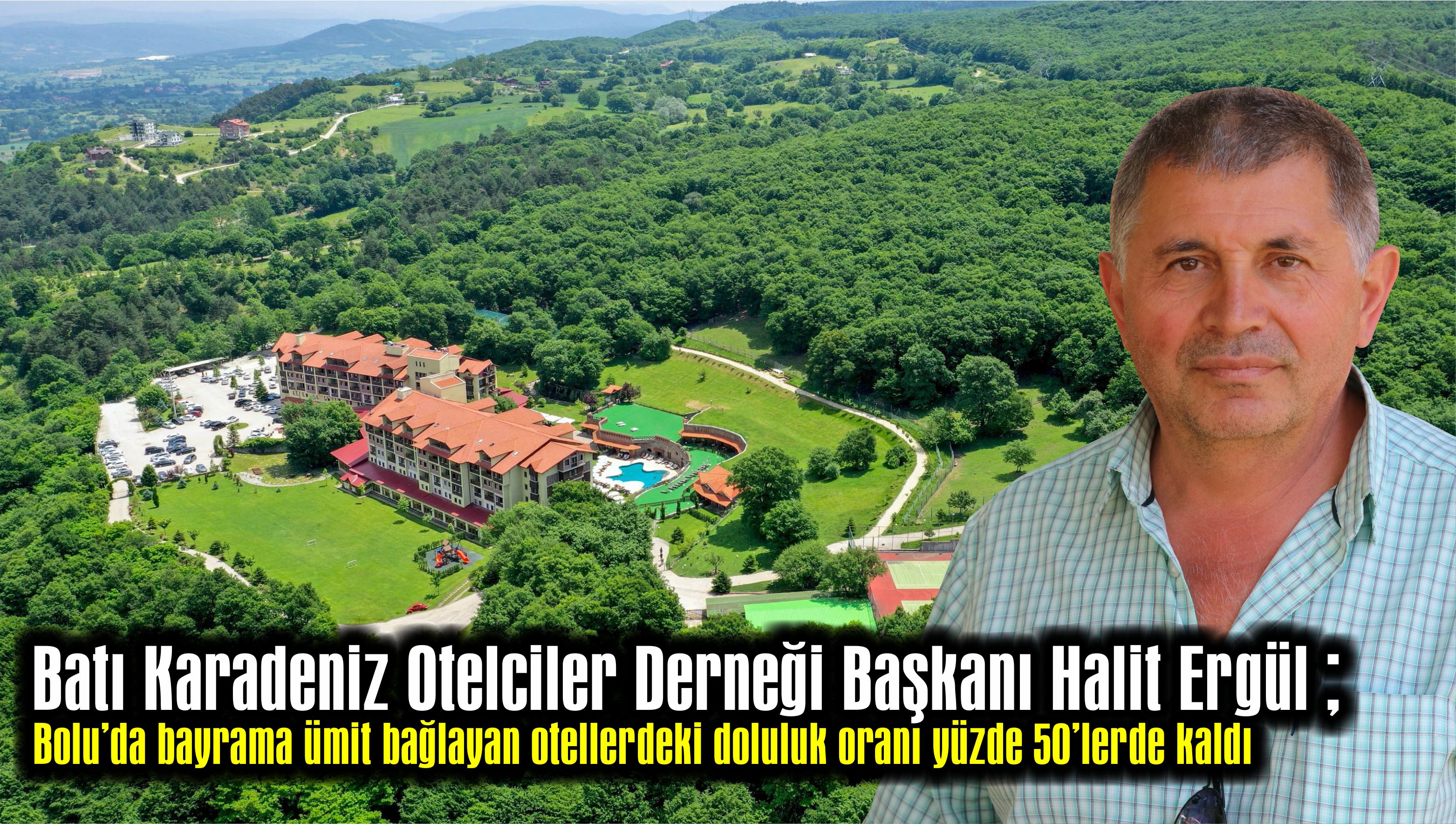 Bolu’da bayrama ümit bağlayan otellerdeki doluluk oranı yüzde 50’lerde kaldı