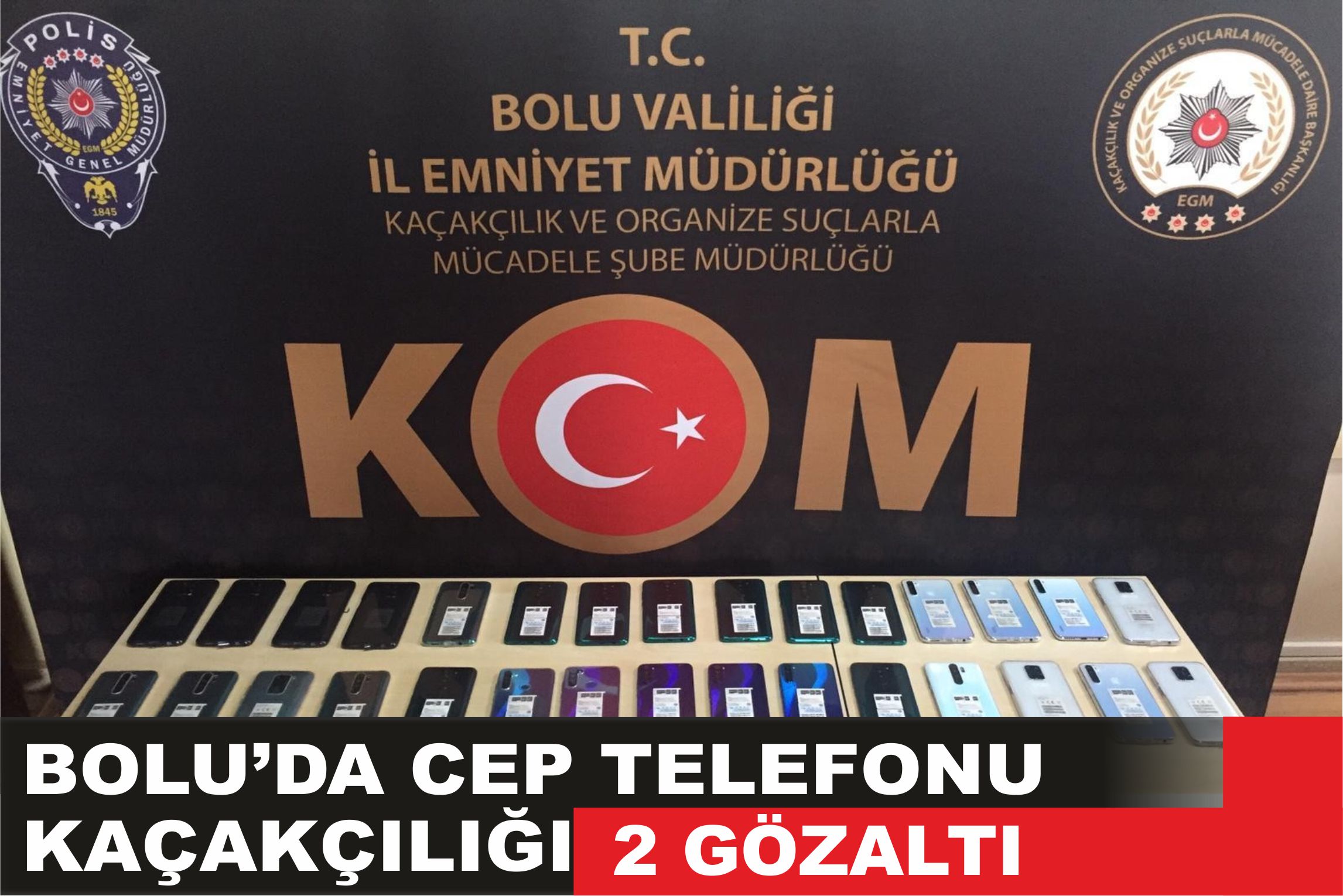 BOLU' DA CEP TELEFONU KAÇAKCILIĞI