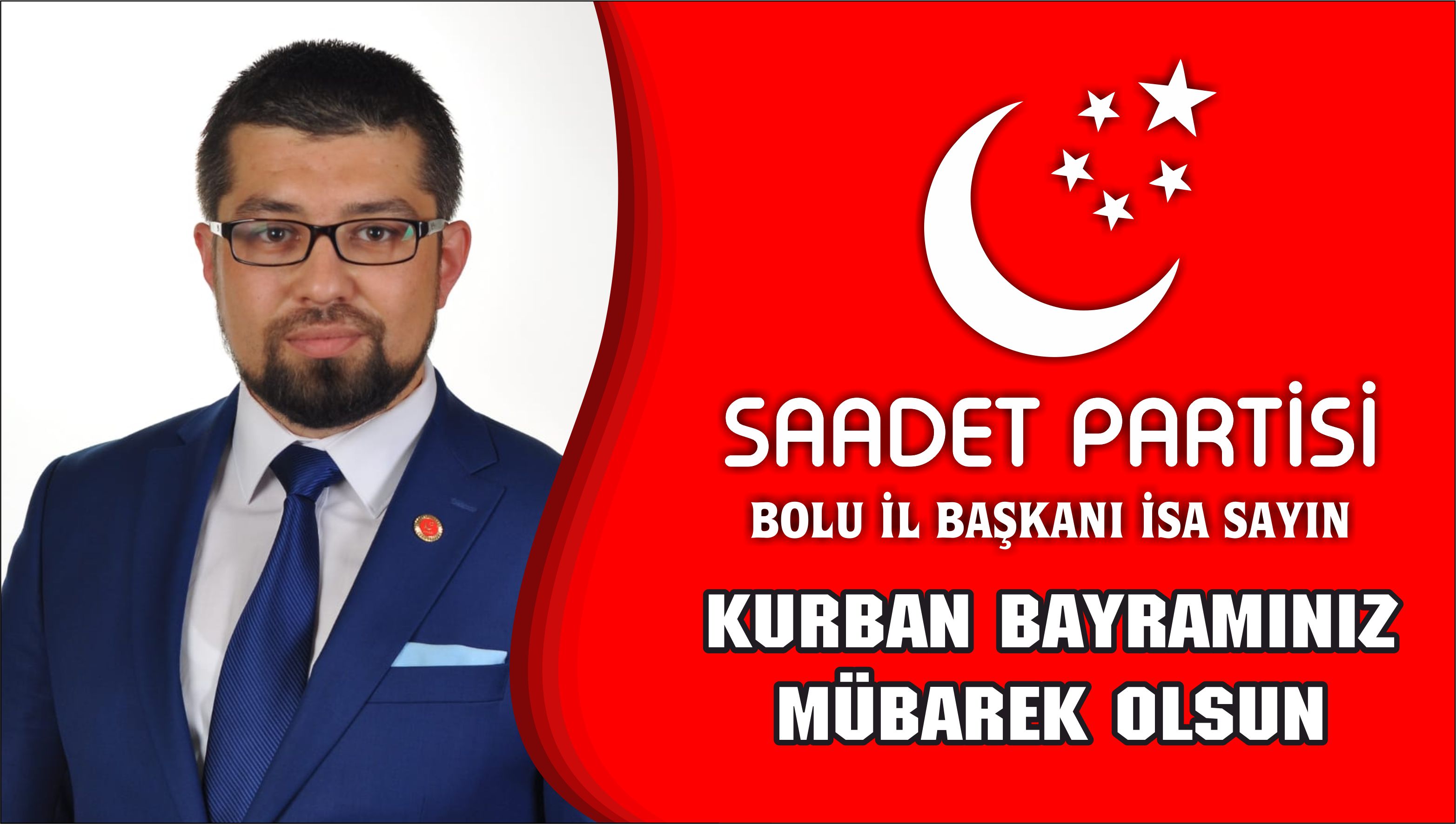 SAADET PARTİSİ İL BAŞKANI SAYIN; KURBAN BAYRAMI MESAJI