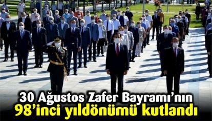 30 Ağustos Zafer Bayramı'nın 98'inci yıldönümü kutlandı