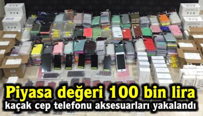 Bolu'da piyasa değeri 100 bin lira kaçak cep telefonu aksesuarları yakalandı