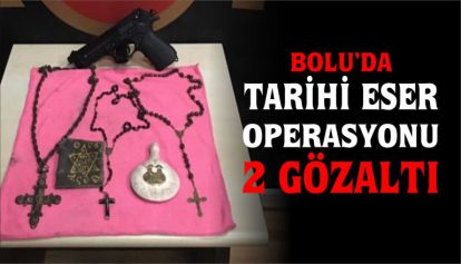 Bolu'da tarihi eser operasyonu: 2 gözaltı