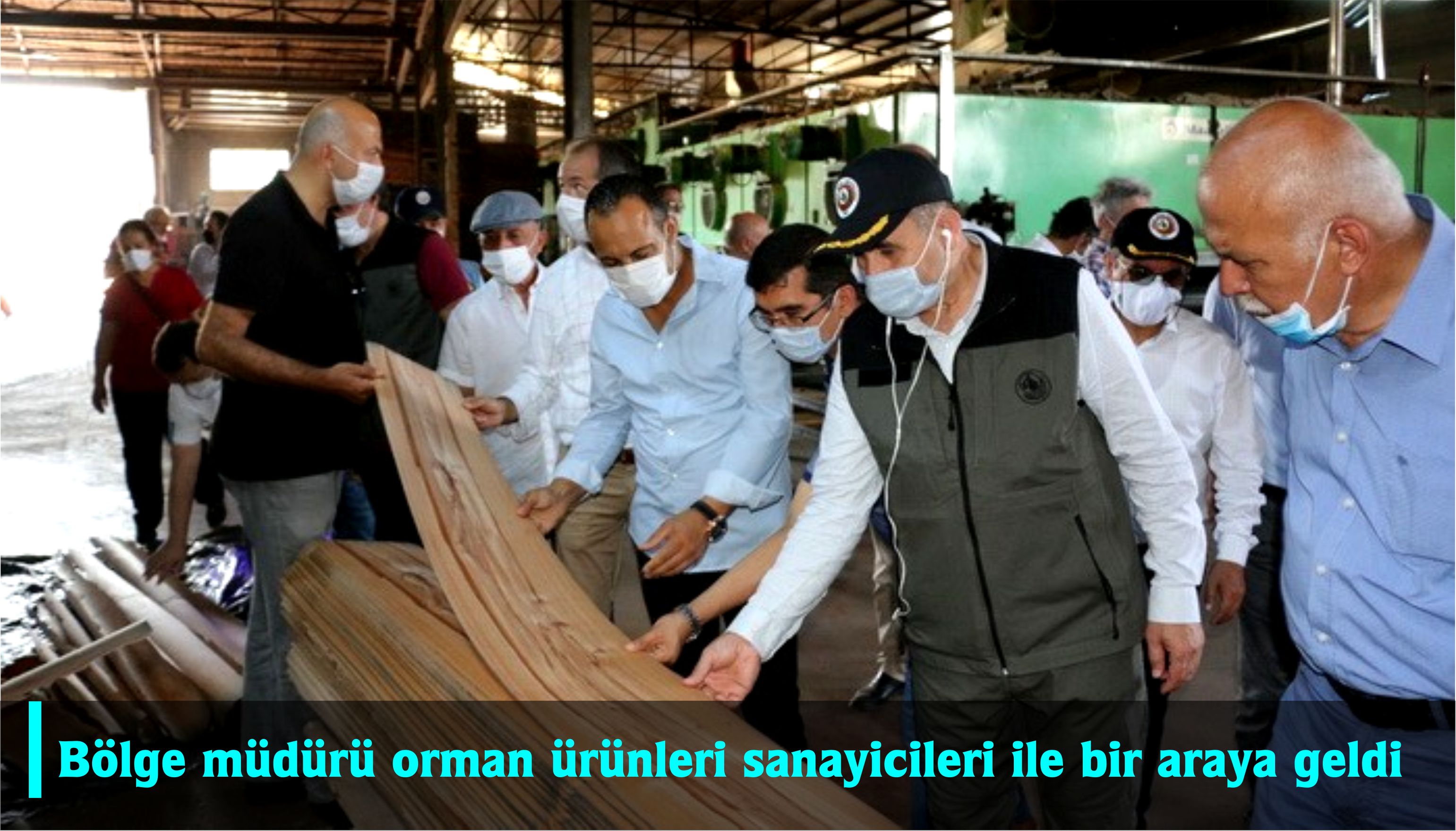 Bölge müdürü orman ürünleri sanayicileri ile bir araya geldi