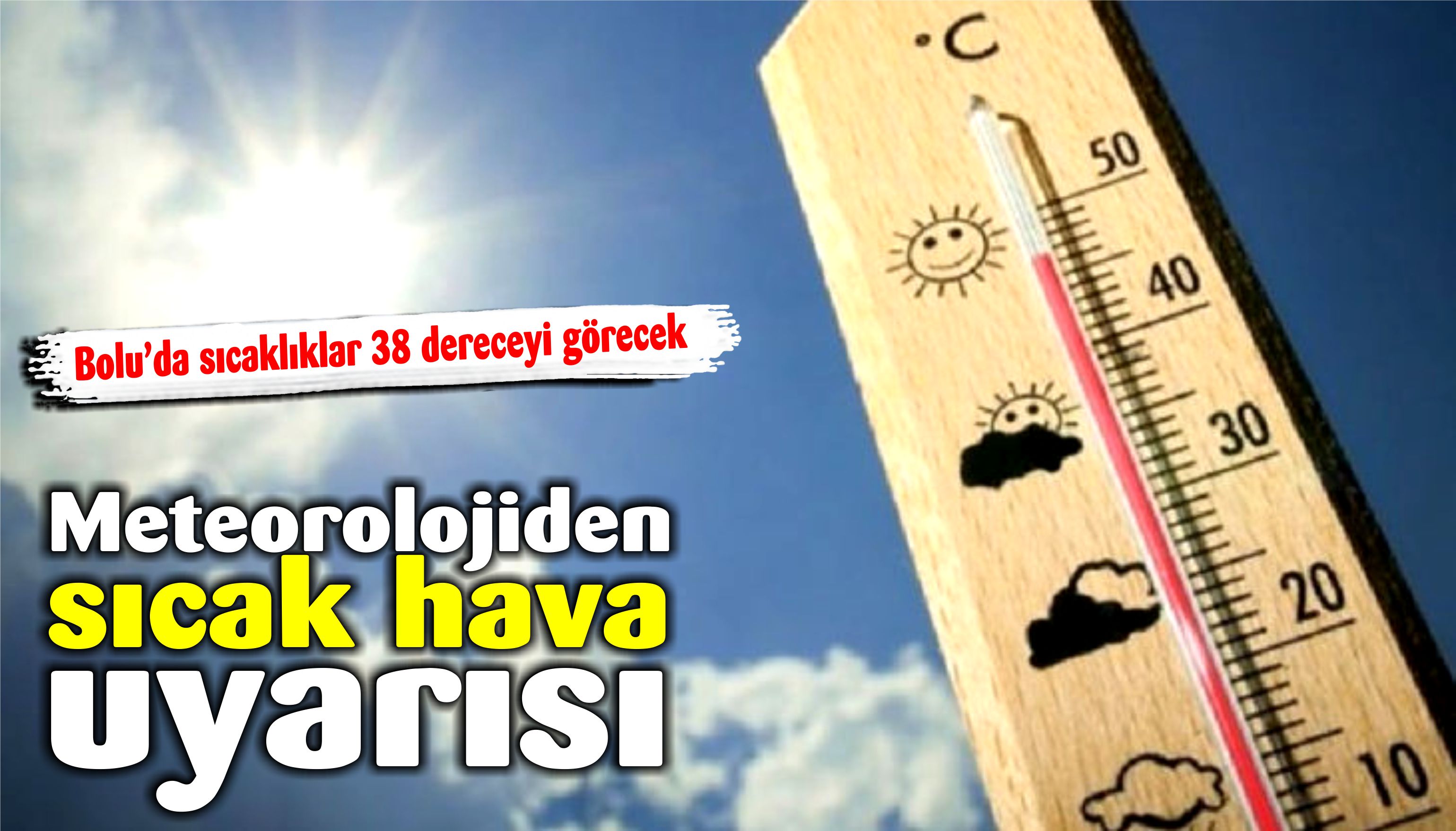 Meteoroloji uyardı Bolu dahil 8 ilde havalar ısınıyor.