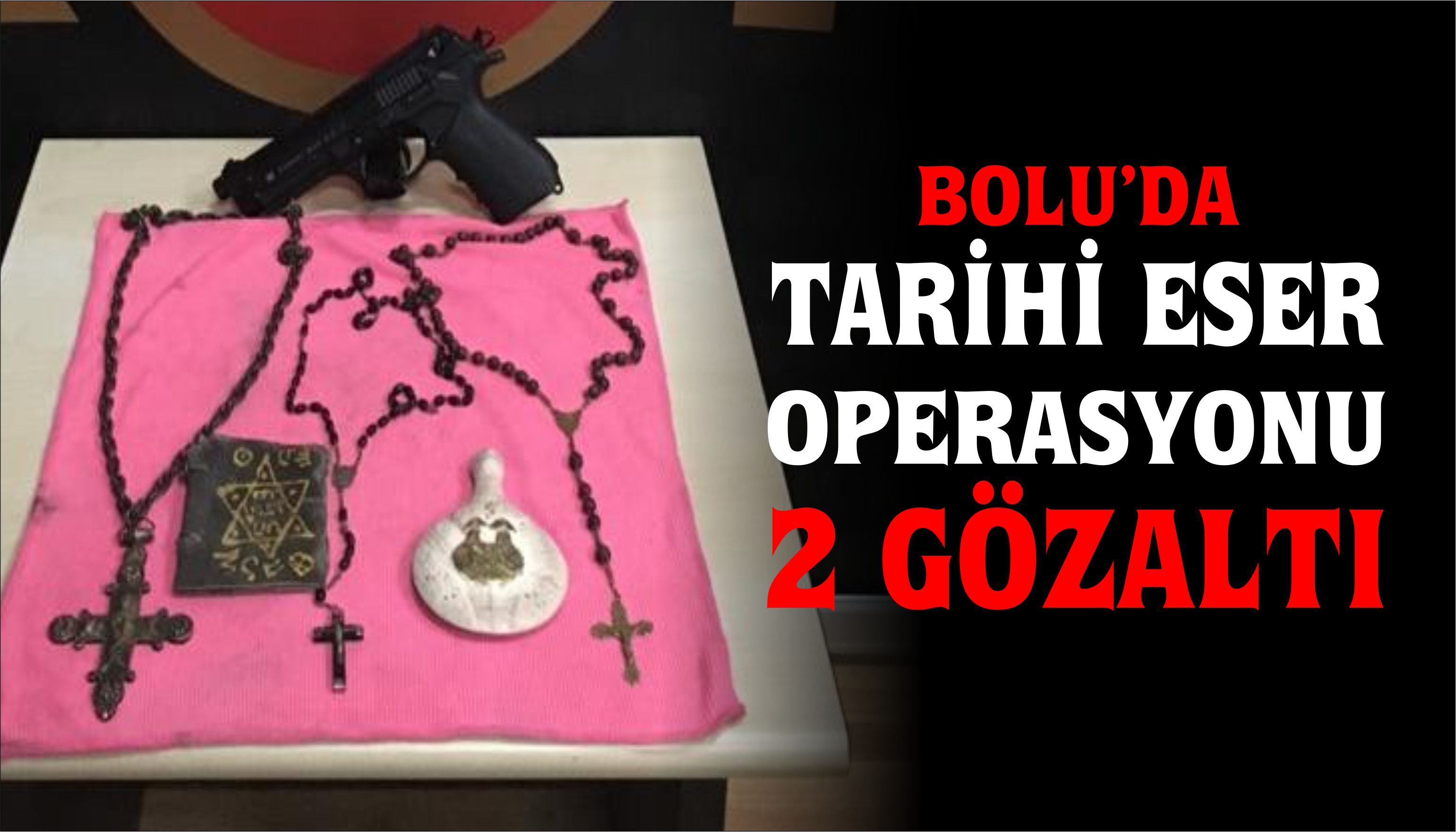 Bolu’da tarihi eser operasyonu: 2 gözaltı