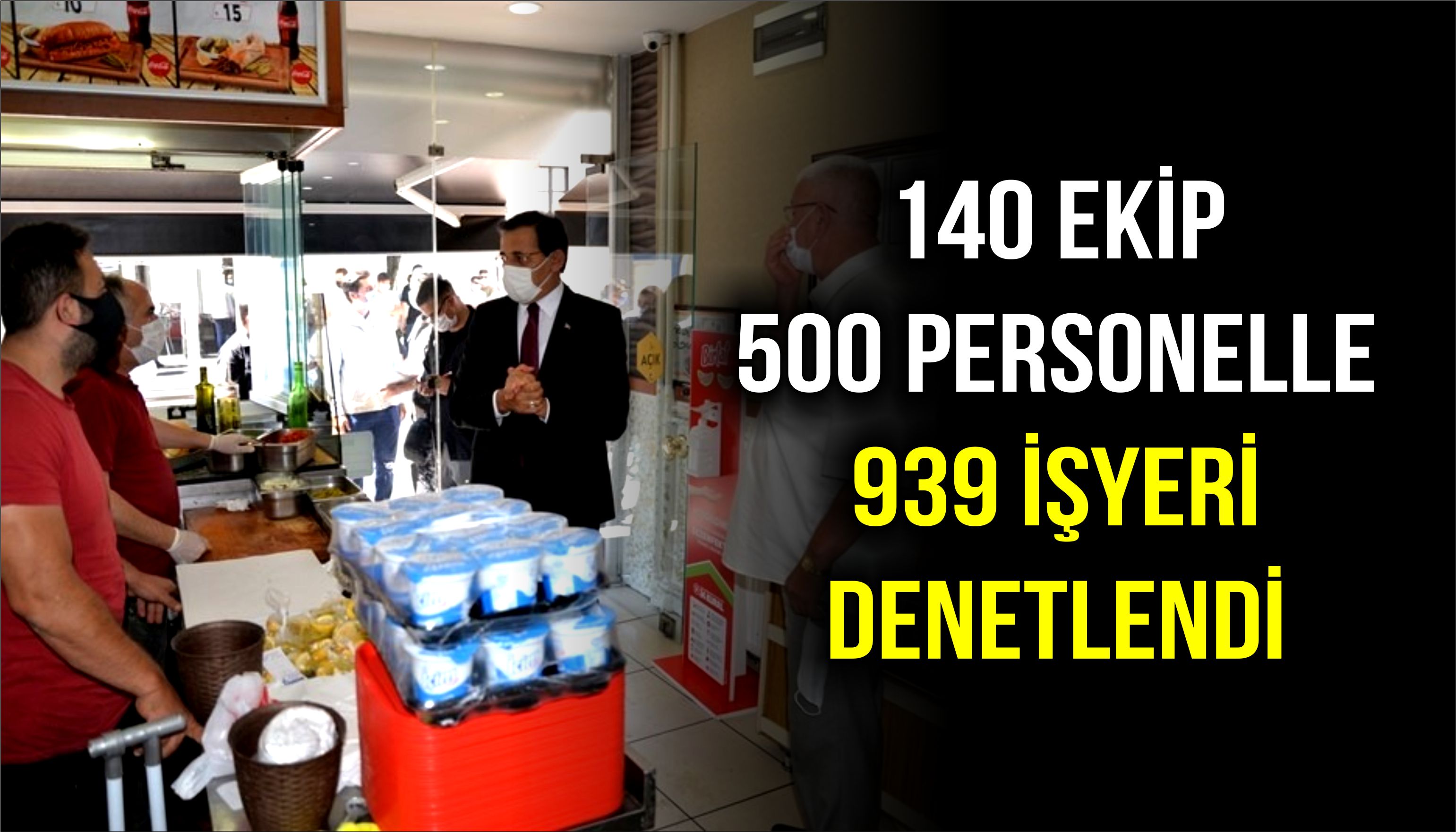 140 Ekip 500 Personelle 939 İşyeri Denetlendi