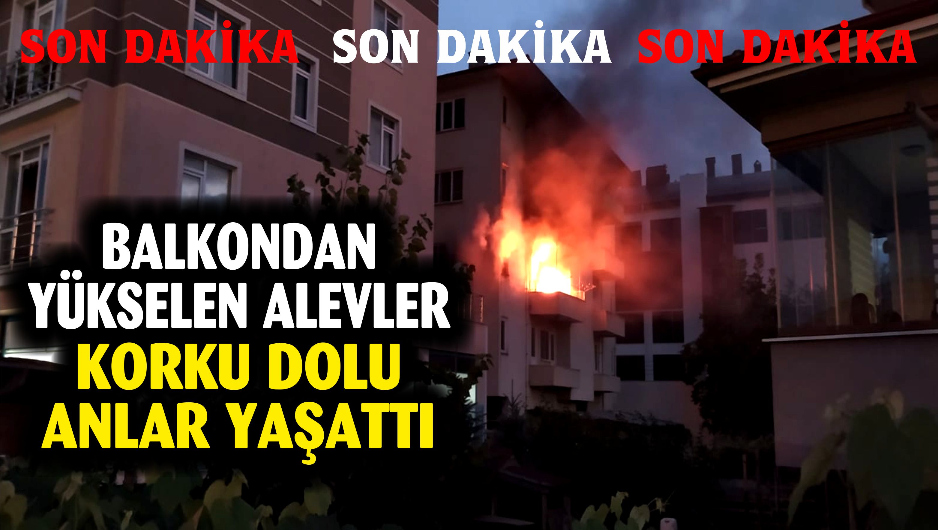 Balkondan yükselen alevler korku dolu anlar yaşattı