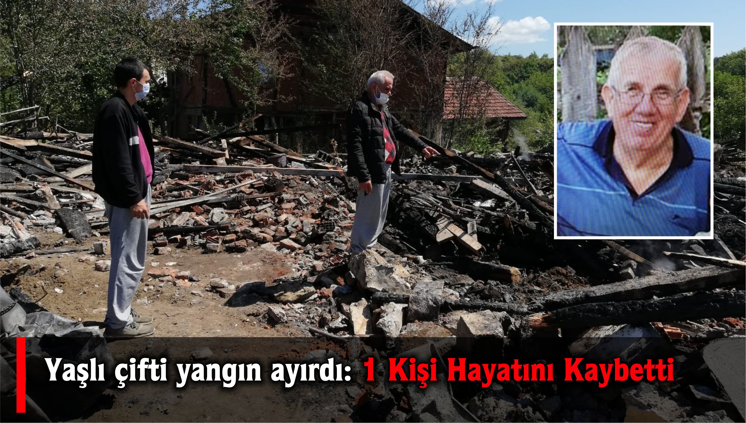 Yaşlı çifti yangın ayırdı: 1 Kişi Hayatını Kaybetti