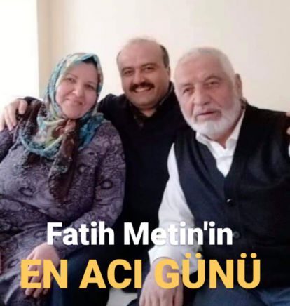 Fatih Metin'in en acı günü