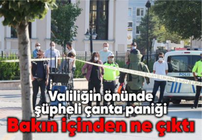 Valiliği önünde şüpheli çanta paniği