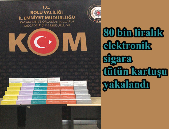 80 bin liralık elektronik sigara tütün kartuşu yakalandı