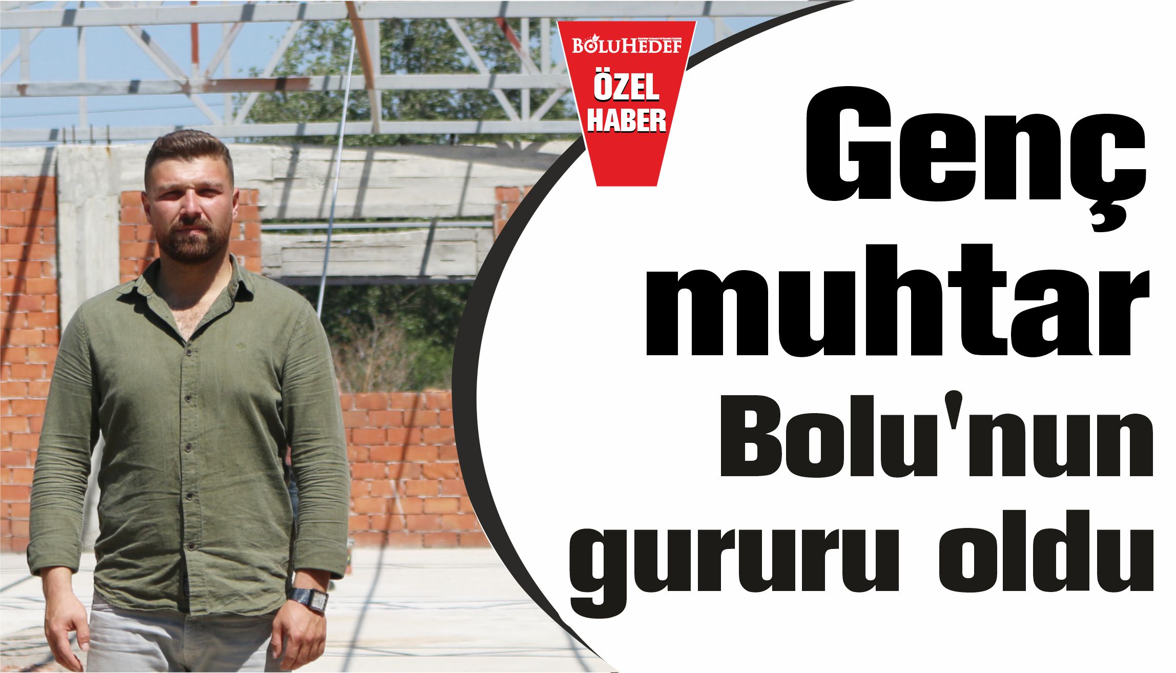 Genç Muhtar Bolu'nun Gururu Oldu