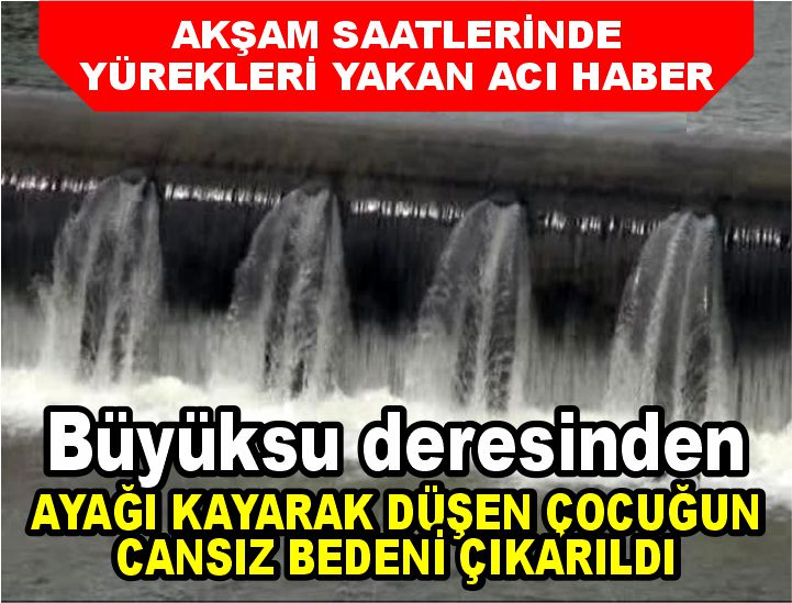 Yürekleri yakan acı haber akşam saatlerinde geldi