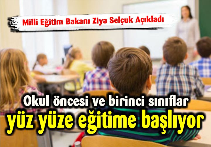 Okul öncesi ve birinci sınıflar yüz yüze eğitime başlıyor