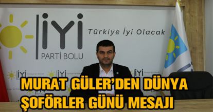 MURAT GÜLER'DEN DÜNYA ŞOFÖRLER GÜNÜ MESAJI