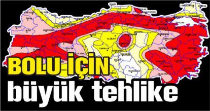 BOLU İÇİN BÜYÜK TEHLİKE