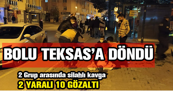 BOLU TEKSAS'A DÖNDÜ