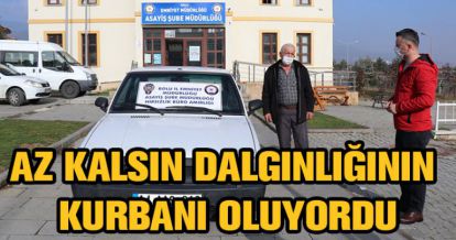 AZ KALSIN DALGINLIĞININ  KURBANI OLUYORDU