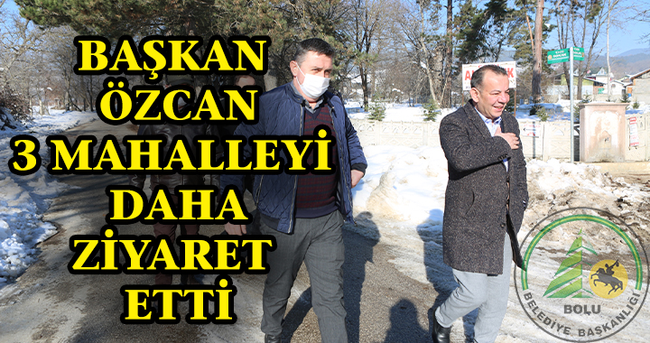 BAŞKAN ÖZCAN MAHALLE ZİYARETLERİNE DEVAM EDİYOR