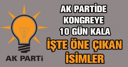 AK PARTİ'DE ÖNE ÇIKAN İSİMLER