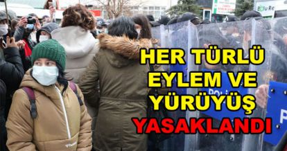 HER TÜRLÜ ETKİNLİK 15 GÜN YASAKLANDI