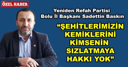 SADETTİN BASKIN'DAN ÇOK ÖZEL AÇIKLAMALAR