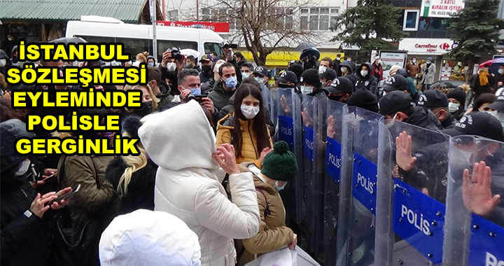 EYLEMDE POLİSLE GERGİN ANLAR