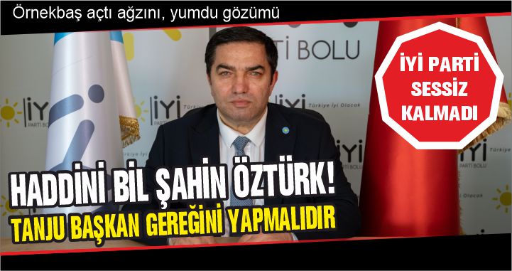 Haddini bil Şahin Öztürk!