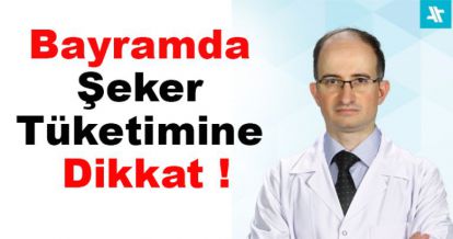 Bayramda Şeker Tüketimine Dikkat