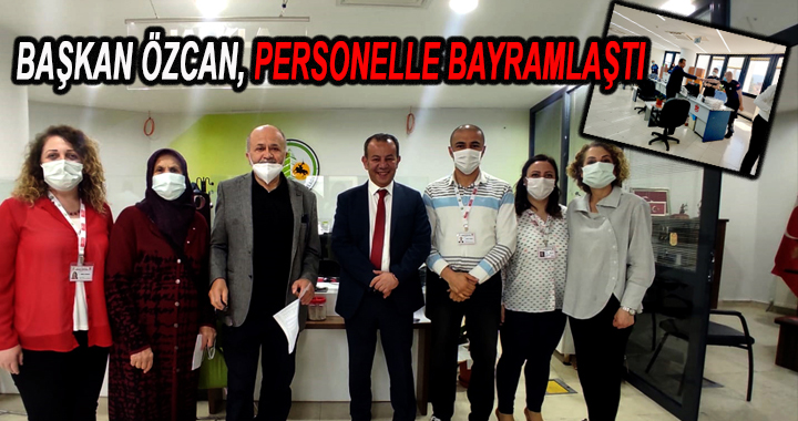 Başkan Özcan, personelle bayramlaştı