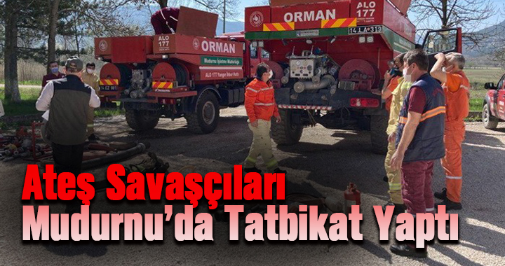 Ateş savaşçıları Mudurnu’da tatbikat yaptı