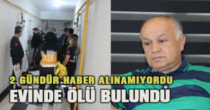 2 gündür haber alınamayan adam evinde ölü bulundu