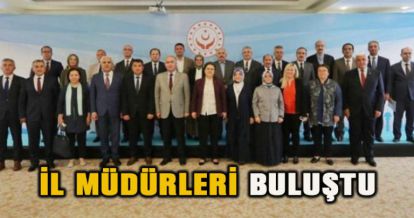 İL MÜDÜRLERİ BULUŞTU