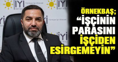 İşçinin parasını işçiden esirgemeyin