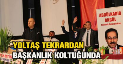 YOLTAŞ TEKRARDAN BAŞKANLIK KOLTUĞUNDA