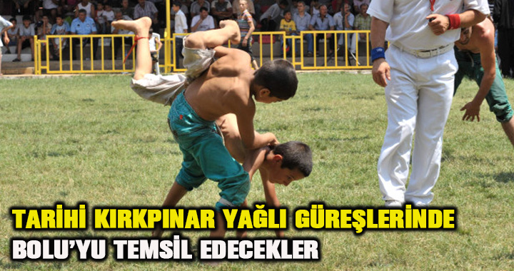 TARİHİ KIRKPINAR YAĞLI GÜREŞLERİNDE BOLU’YU TEMSİL EDECEKLER