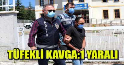 TÜFEKLİ KAVGA:1 YARALI