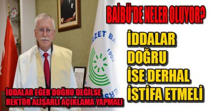 İDDALAR DOĞRUSU İSE DERHAL İSTİFA ETMELİ