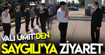 VALİ ÜMİT'DEN SAYGILI'YA ZİYARET