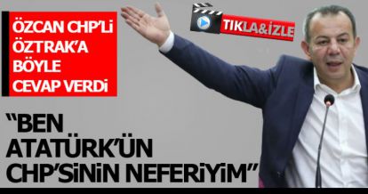 "BEN ATATÜRK'ÜN CHP'SİNİN NEFERİYİM"