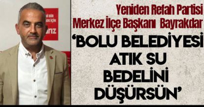 "BOLU BELEDİYESİ ATIK SU BEDELİNİ DÜŞÜRSÜN”