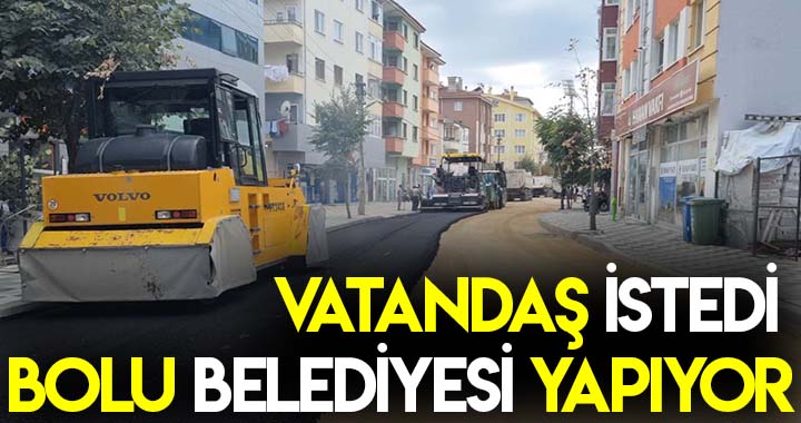 VATANDAŞ İSTEDİ 'BELEDİYE YAPIYOR'