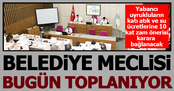 BELEDİYE MECLİSİ BUGÜN TOPLANIYOR