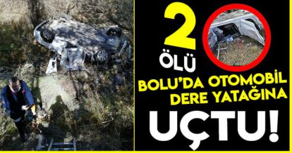 BOLU'DA OTOMOBİL DERE YATAĞINA UÇTU!