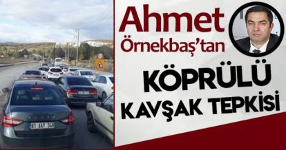 ÖRNEKBAŞ'TAN KÖPRÜLÜ KAVŞAK TEPKİSİ