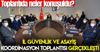 İL GÜVENLİK VE ASAYİŞ TOPLANTISI GERÇEKLEŞTİ