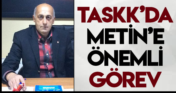 METİN'E ÖNEMLİ GÖREV