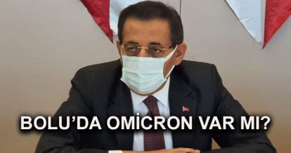 Bolu'da Omicron var mı?